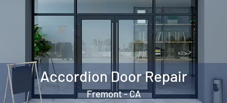  Accordion Door Repair Fremont - CA