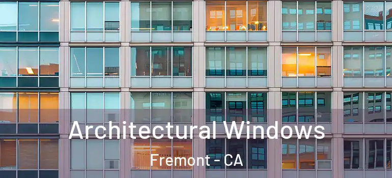  Architectural Windows Fremont - CA