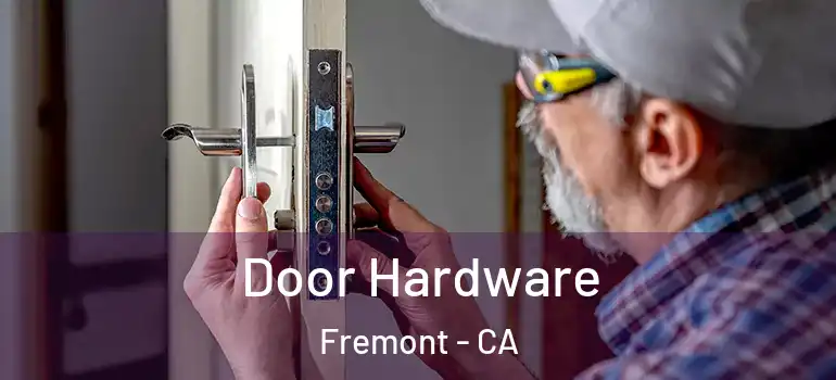  Door Hardware Fremont - CA