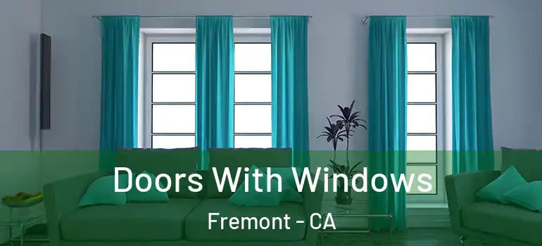  Doors With Windows Fremont - CA