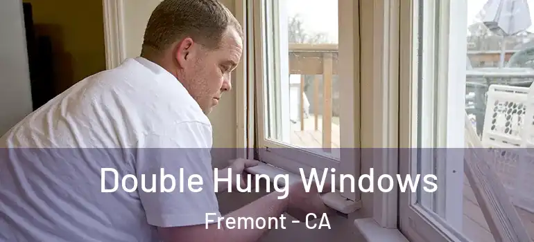  Double Hung Windows Fremont - CA