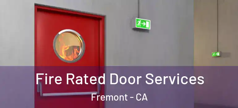  Fire Rated Door Services Fremont - CA