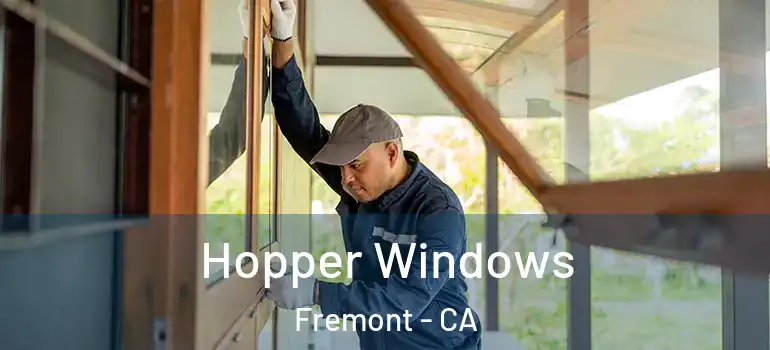 Hopper Windows Fremont - CA