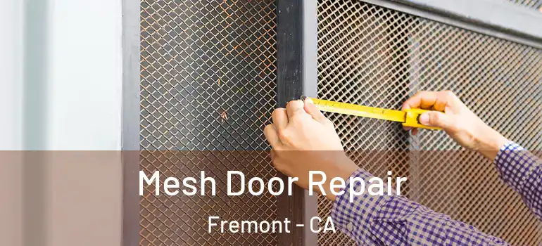  Mesh Door Repair Fremont - CA