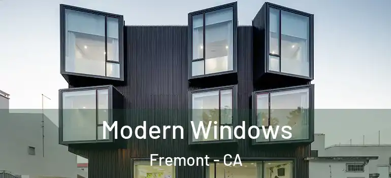  Modern Windows Fremont - CA