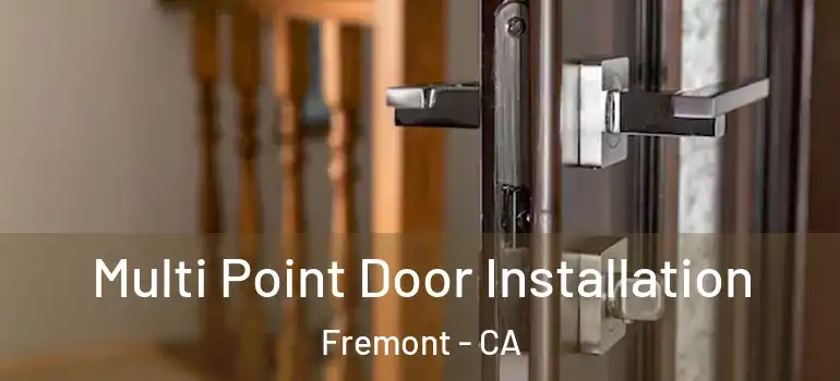  Multi Point Door Installation Fremont - CA