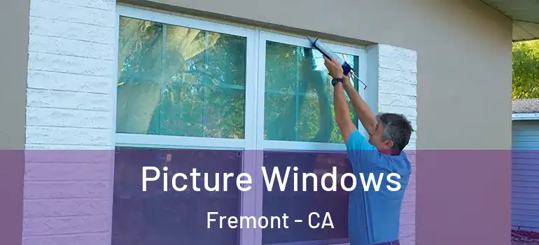  Picture Windows Fremont - CA
