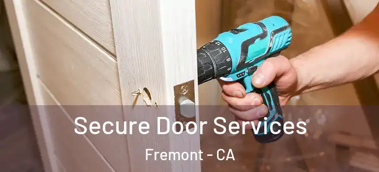  Secure Door Services Fremont - CA
