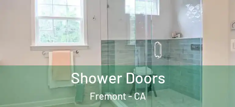  Shower Doors Fremont - CA