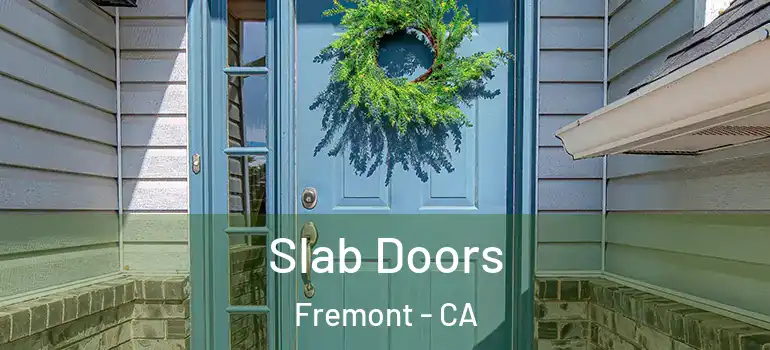  Slab Doors Fremont - CA