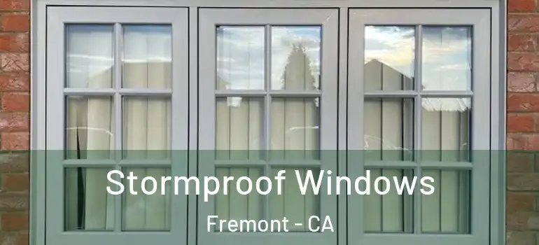  Stormproof Windows Fremont - CA