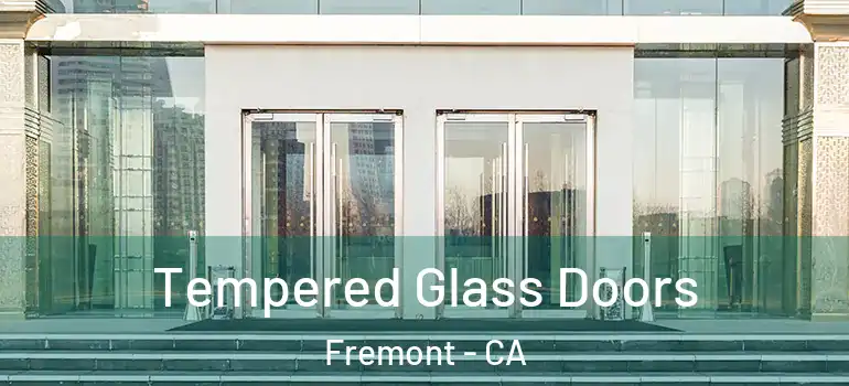  Tempered Glass Doors Fremont - CA